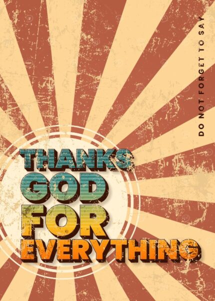 Thanks God For Everything Poster