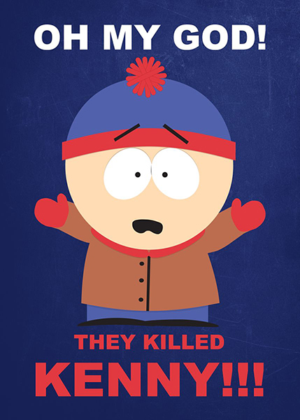 They killed kenny Stan marsh South Park Poster