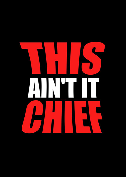 This aint it Chief Poster