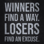 Winners Find A Way Losers find an excuse Poster