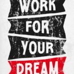 Work For Your Dream Poster