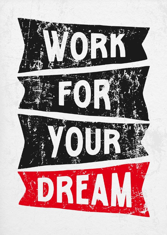 Work For Your Dream Poster