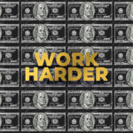 Work Harder Dollar motivational Poster