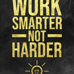 Work Harder Not Smarter Success Poster