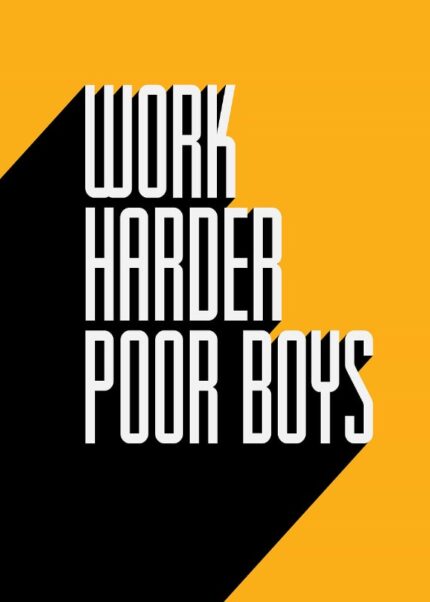 Work Harder Poor Boys Poster