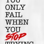 You Fail When Stop Trying Poster