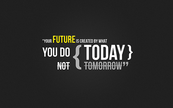 Your Future is Decide by What you do Today Poster