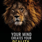 Your Mind creates your reality animal motivational Poster